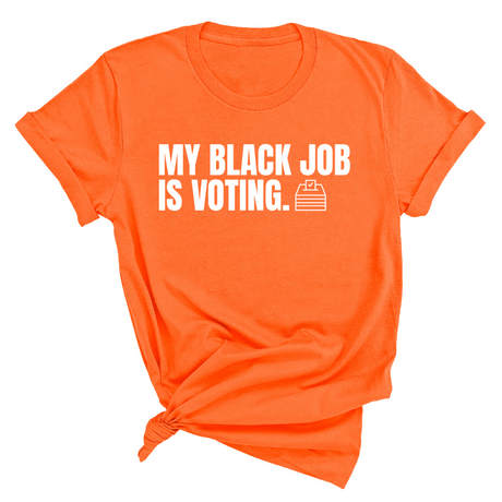 My Black Job is Voting Unisex Tee (Classic Colorway Edition)-T-Shirt-The Original God Ain't Petty But I Am