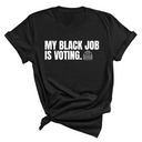 My Black Job is Voting Unisex Tee-T-Shirt-The Original God Ain't Petty But I Am