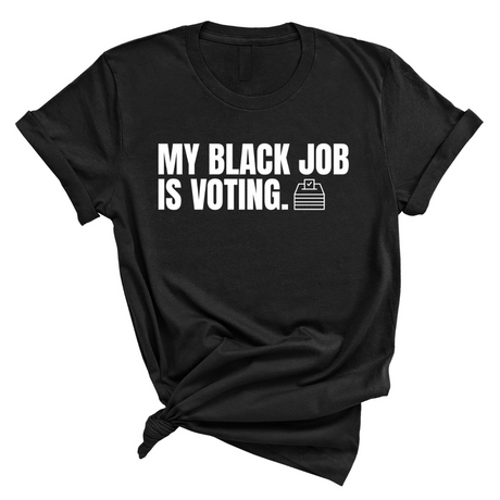 My Black Job is Voting Unisex Tee-T-Shirt-The Original God Ain't Petty But I Am