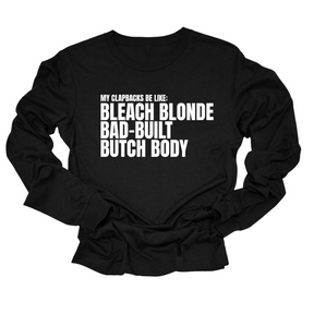 My Clapbacks be Like: Bleach Blonde Bad Built Long Sleeved Unisex Tee-Long Sleeved T-Shirt-The Original God Ain't Petty But I Am