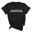 My Hispanic Job Paid for this Shirt Unisex Tee-T-Shirt-The Original God Ain't Petty But I Am