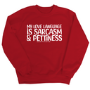 My Love Language is Sarcasm and Pettiness Unisex Sweatshirt-Sweatshirt-The Original God Ain't Petty But I Am