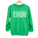 My Love Language is Sarcasm and Pettiness Unisex Sweatshirt-Sweatshirt-The Original God Ain't Petty But I Am