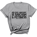 My Love language is Sarcasm and Pettiness Unisex Tee-T-Shirt-The Original God Ain't Petty But I Am