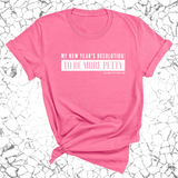 My New Year's Resolution: To Be More Petty Unisex Tee-T-Shirt-The Original God Ain't Petty But I Am
