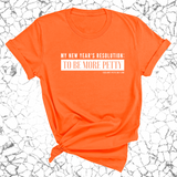 My New Year's Resolution: To Be More Petty Unisex Tee-T-Shirt-The Original God Ain't Petty But I Am