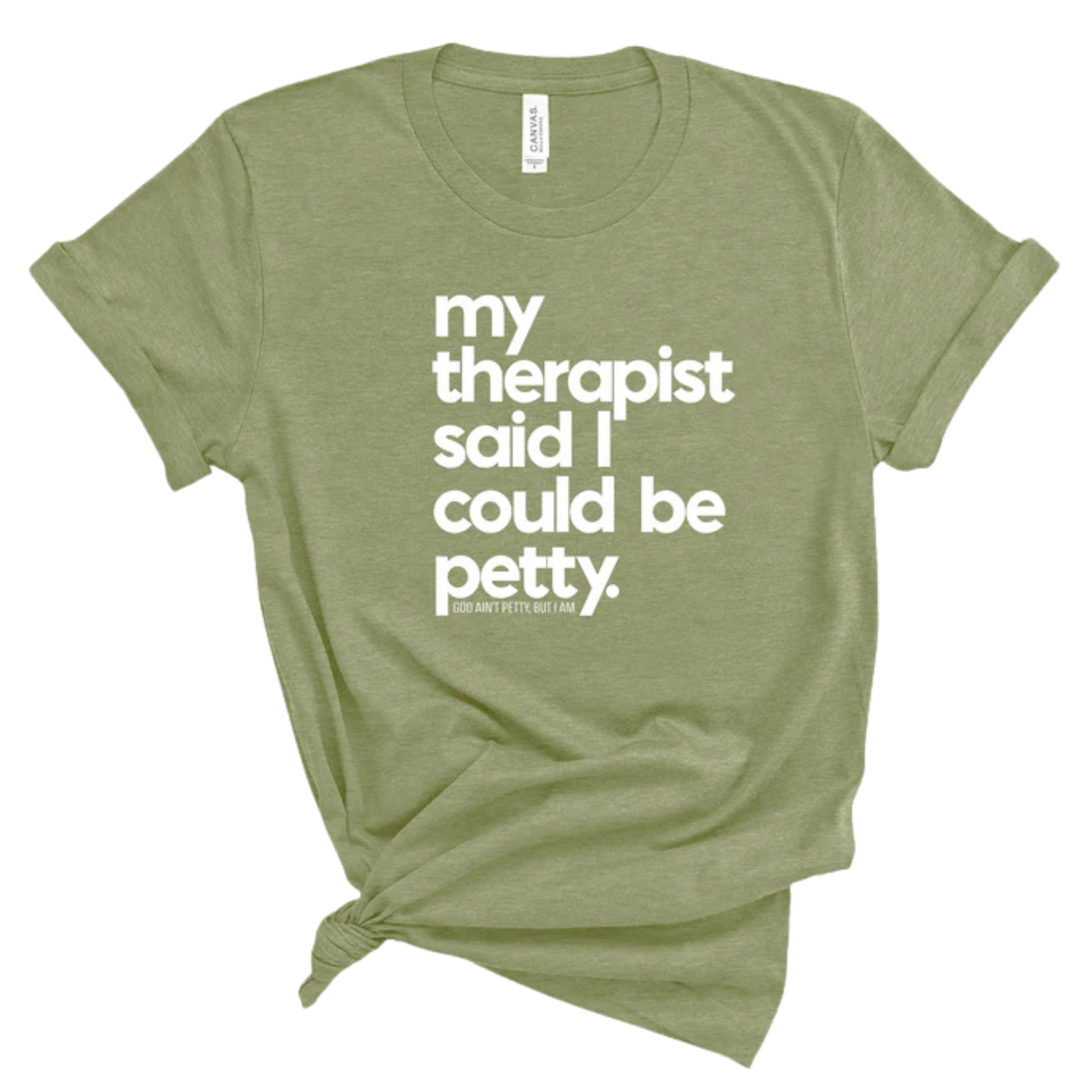 My Therapist said I could be Petty Unisex Tee-T-Shirt-The Original God Ain't Petty But I Am