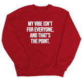 My Vibe isn't for Everyone, and that's the Point Unisex Sweatshirt-Sweatshirt-The Original God Ain't Petty But I Am