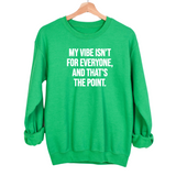 My Vibe isn't for Everyone, and that's the Point Unisex Sweatshirt-Sweatshirt-The Original God Ain't Petty But I Am