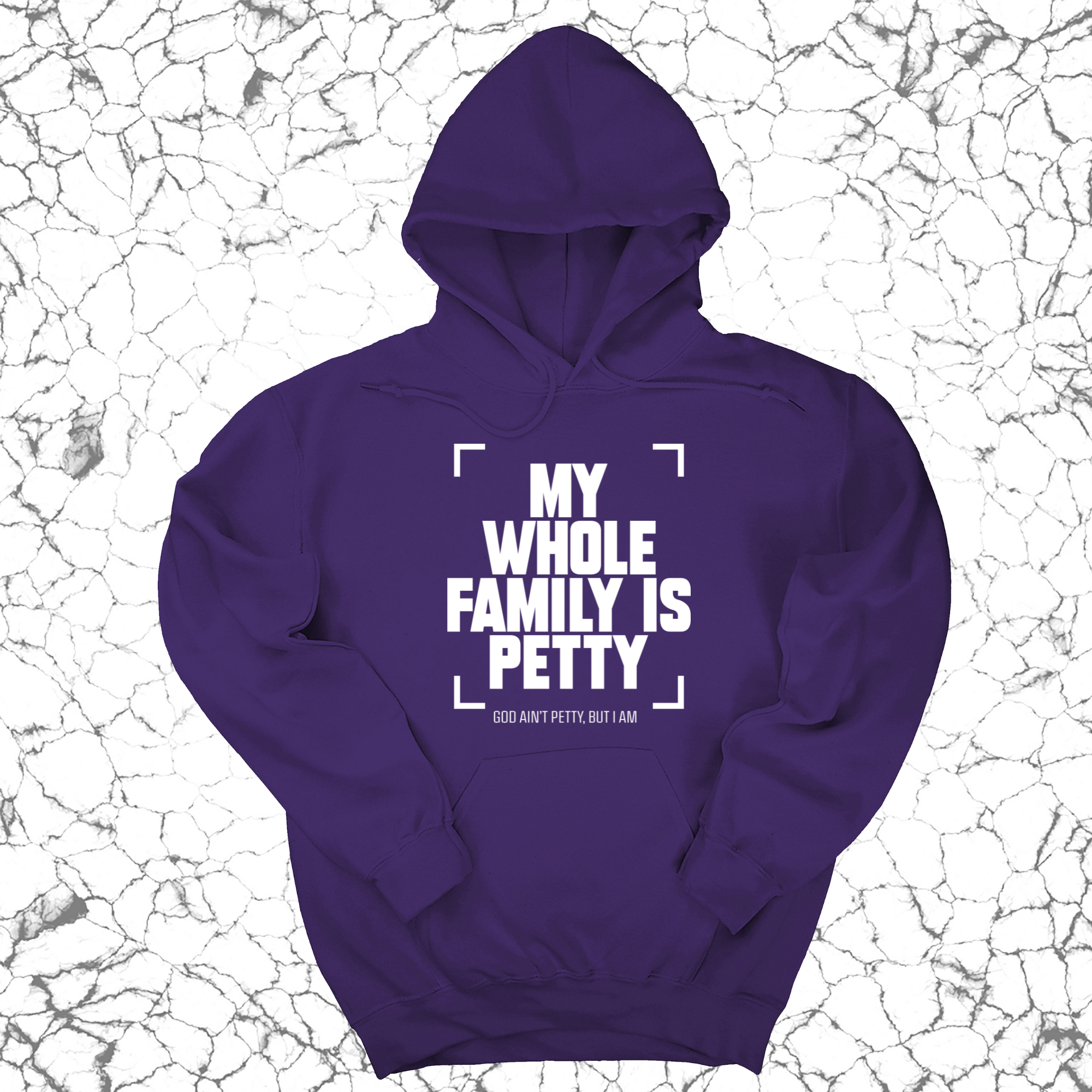 My Whole Family is Petty Unisex Hoodie-Hoodie-The Original God Ain't Petty But I Am