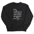 My name is Jennifer and I'm Petty Unisex Sweatshirt-Sweatshirt-The Original God Ain't Petty But I Am