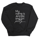 My name is Jennifer and I'm Petty Unisex Sweatshirt-Sweatshirt-The Original God Ain't Petty But I Am