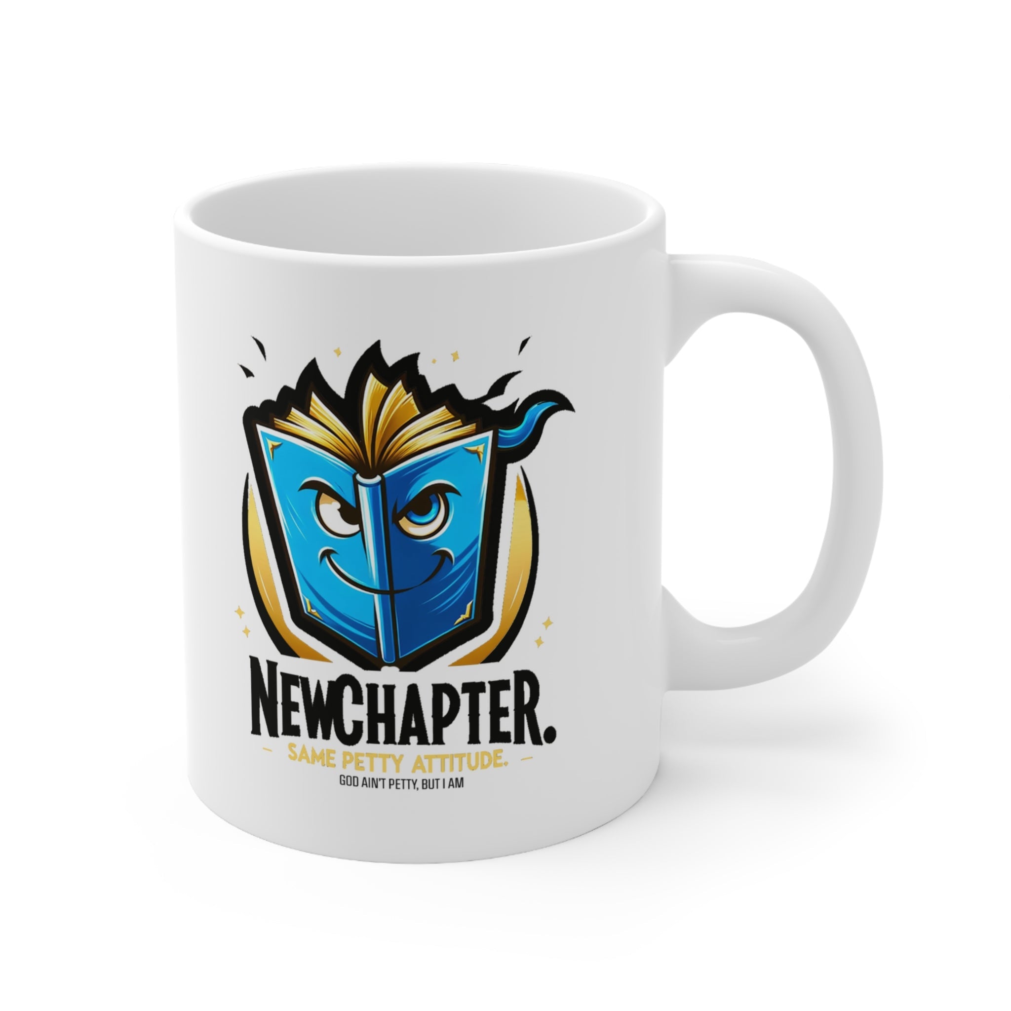 New Chapter New Petty Attitude Mug 11oz (White)-Mug-The Original God Ain't Petty But I Am
