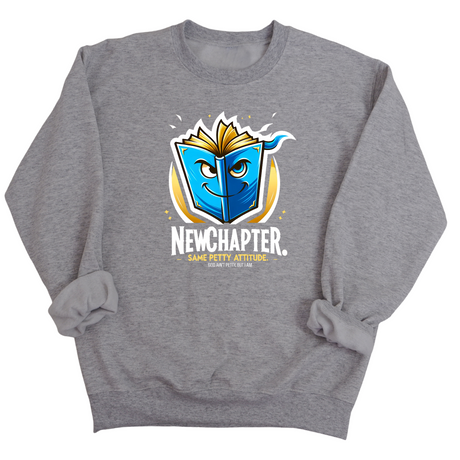 New Chapter New Petty Attitude Unisex Sweatshirt-Sweatshirt-The Original God Ain't Petty But I Am
