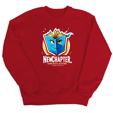 New Chapter New Petty Attitude Unisex Sweatshirt-Sweatshirt-The Original God Ain't Petty But I Am