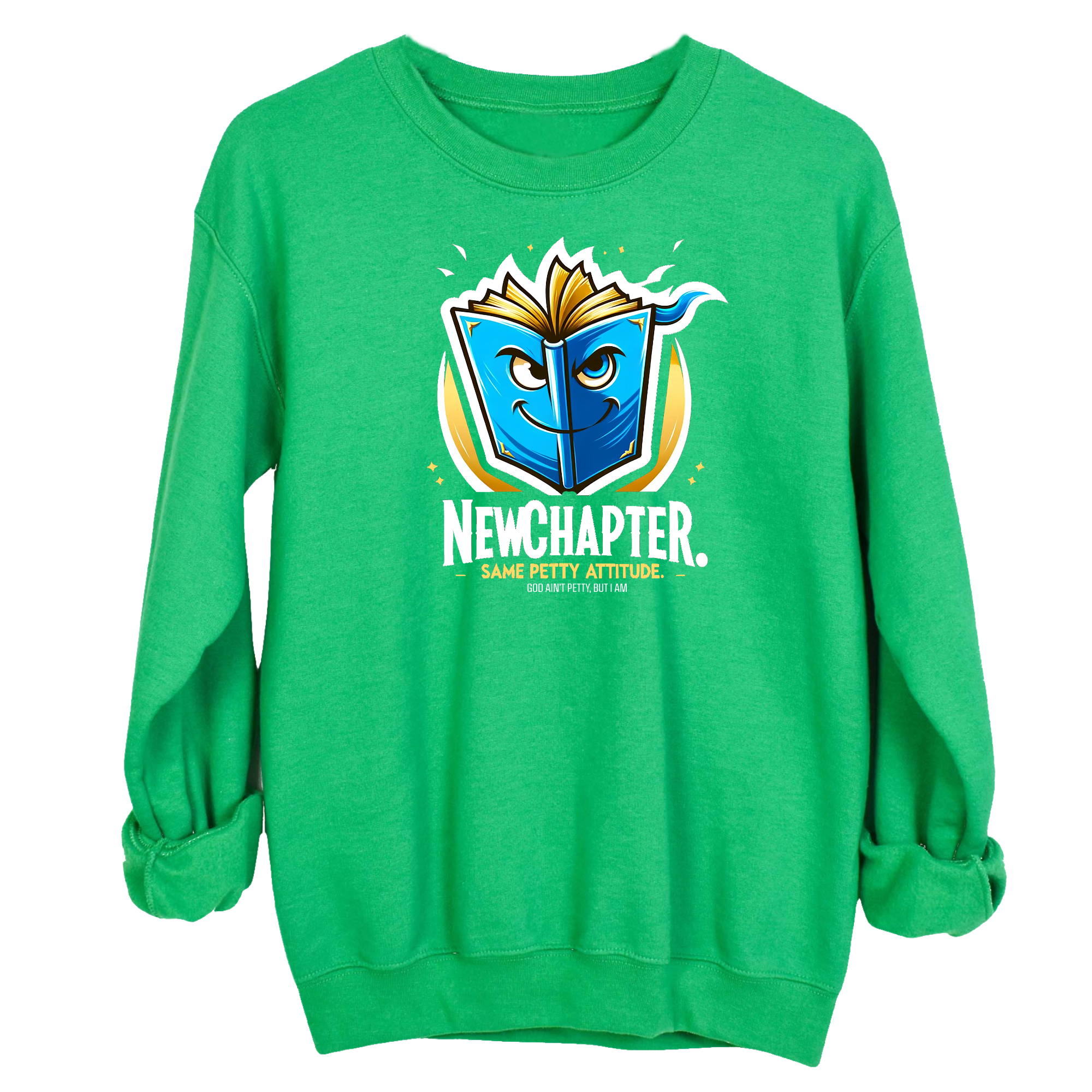 New Chapter New Petty Attitude Unisex Sweatshirt-Sweatshirt-The Original God Ain't Petty But I Am