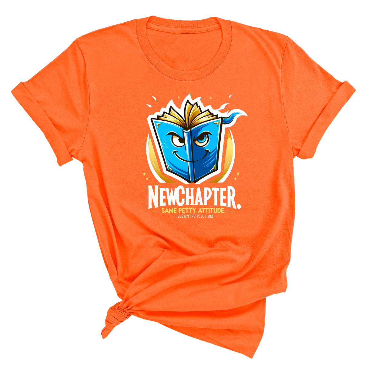 New Chapter New Petty Attitude Unisex Tee-T-Shirt-The Original God Ain't Petty But I Am