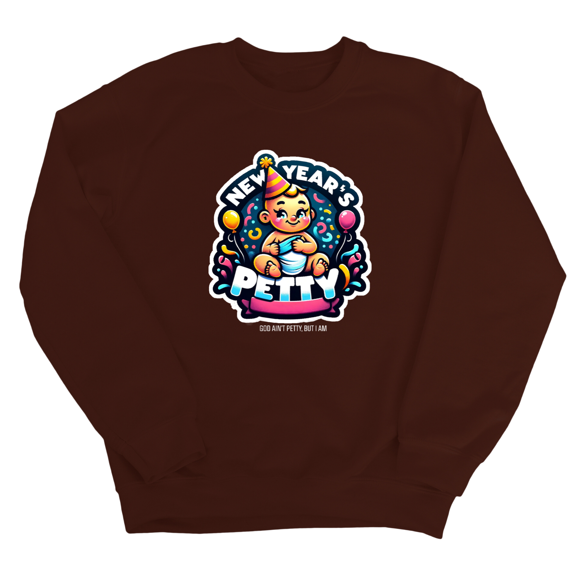 New Year's Petty Unisex Sweatshirt-Sweatshirt-The Original God Ain't Petty But I Am