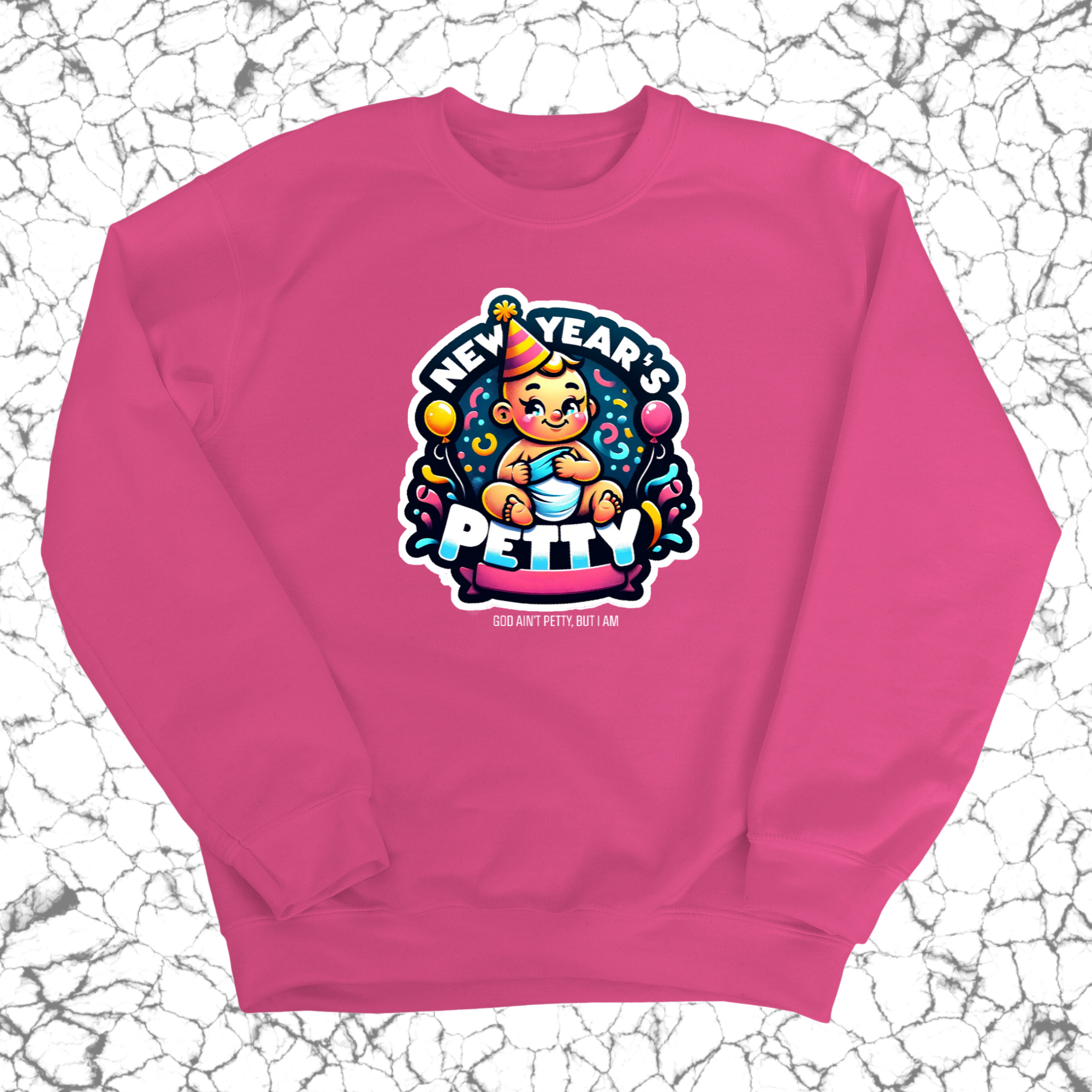 New Year's Petty Unisex Sweatshirt-Sweatshirt-The Original God Ain't Petty But I Am