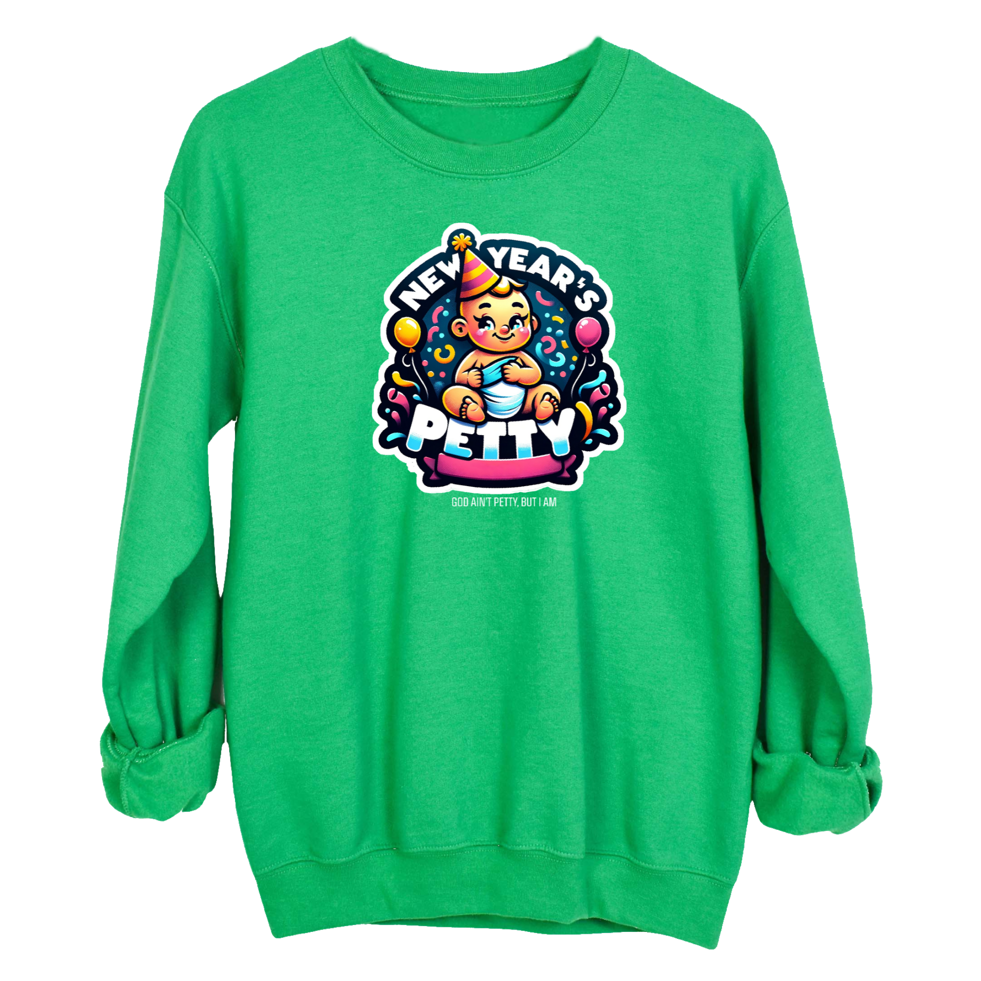 New Year's Petty Unisex Sweatshirt-Sweatshirt-The Original God Ain't Petty But I Am
