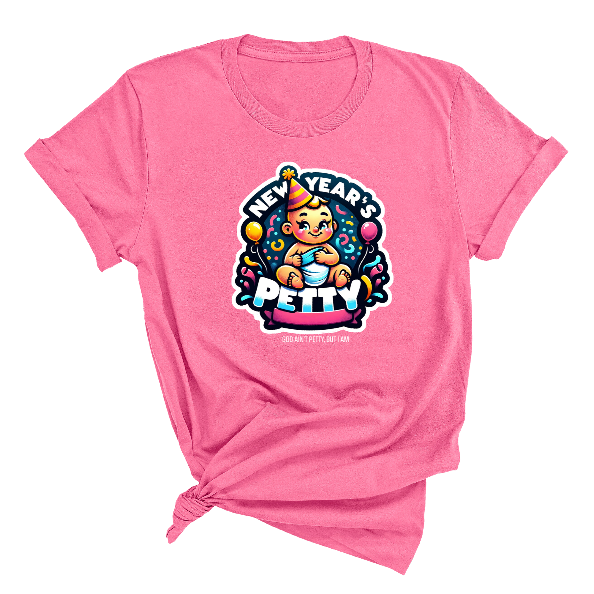 New Year's Petty Unisex Tee-T-Shirt-The Original God Ain't Petty But I Am