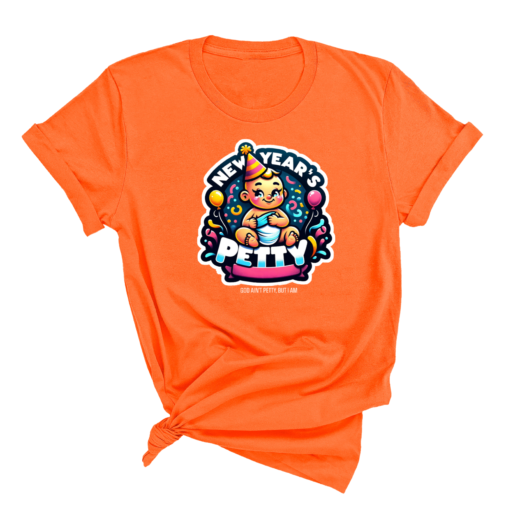 New Year's Petty Unisex Tee-T-Shirt-The Original God Ain't Petty But I Am