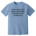 No One Is Asking You to Apologize for Being White. We Are Asking You to Stop Being Racist Unisex tee (HEAVYWEIGHT COMFORT COLORS WASHED DENIM)-T-Shirt-The Original God Ain't Petty But I Am