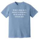 No One Is Asking You to Apologize for Being White. We Are Asking You to Stop Being Racist Unisex tee (HEAVYWEIGHT COMFORT COLORS WASHED DENIM)-T-Shirt-The Original God Ain't Petty But I Am