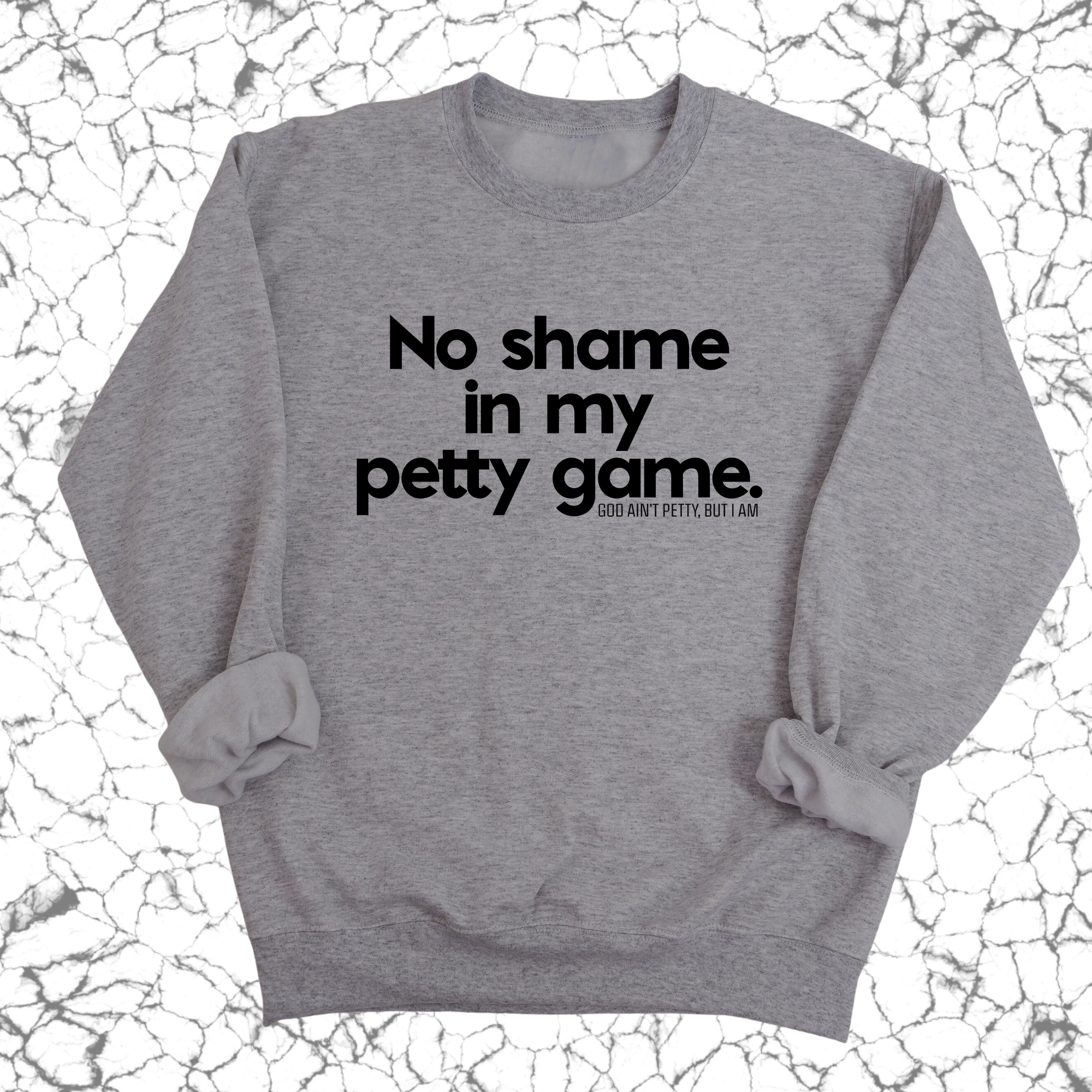 No Shame in my Petty Game Unisex Sweatshirt-Sweatshirt-The Original God Ain't Petty But I Am