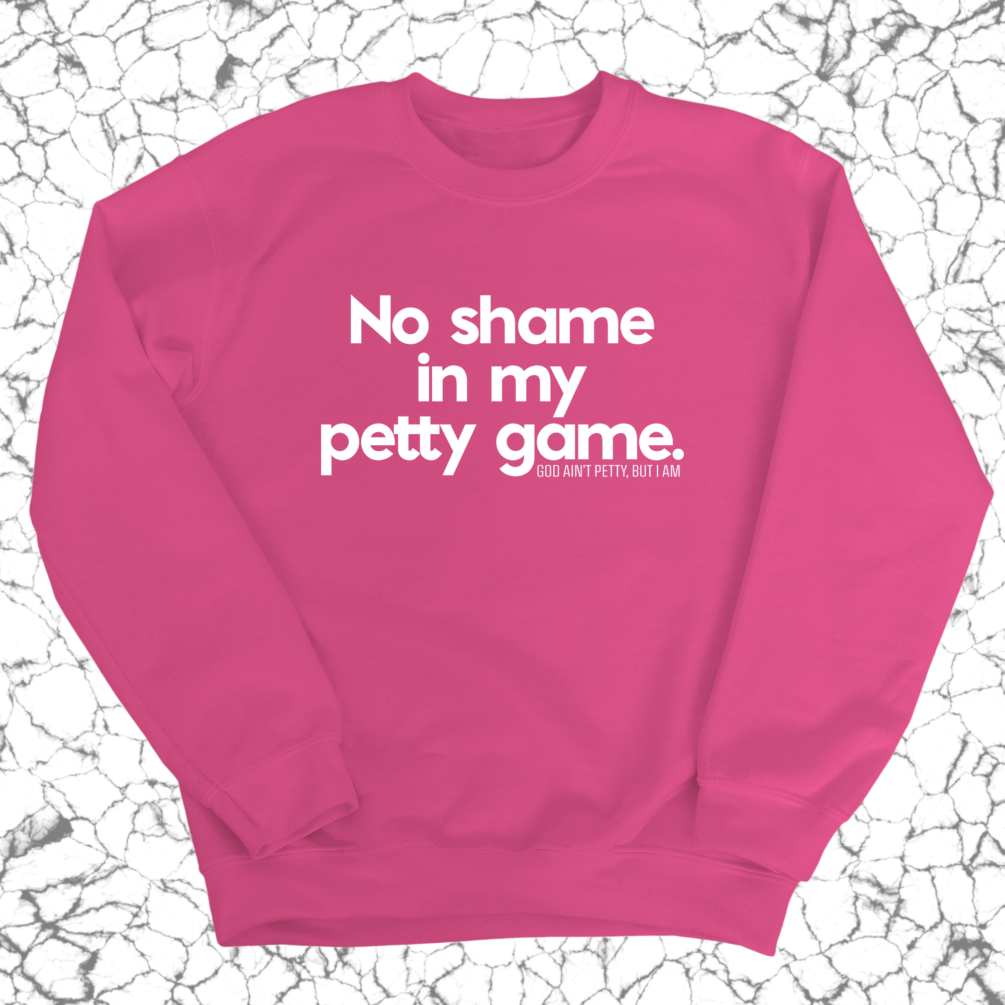 No Shame in my Petty Game Unisex Sweatshirt-Sweatshirt-The Original God Ain't Petty But I Am