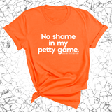 No Shame in my Petty Game Unisex Tee-T-Shirt-The Original God Ain't Petty But I Am