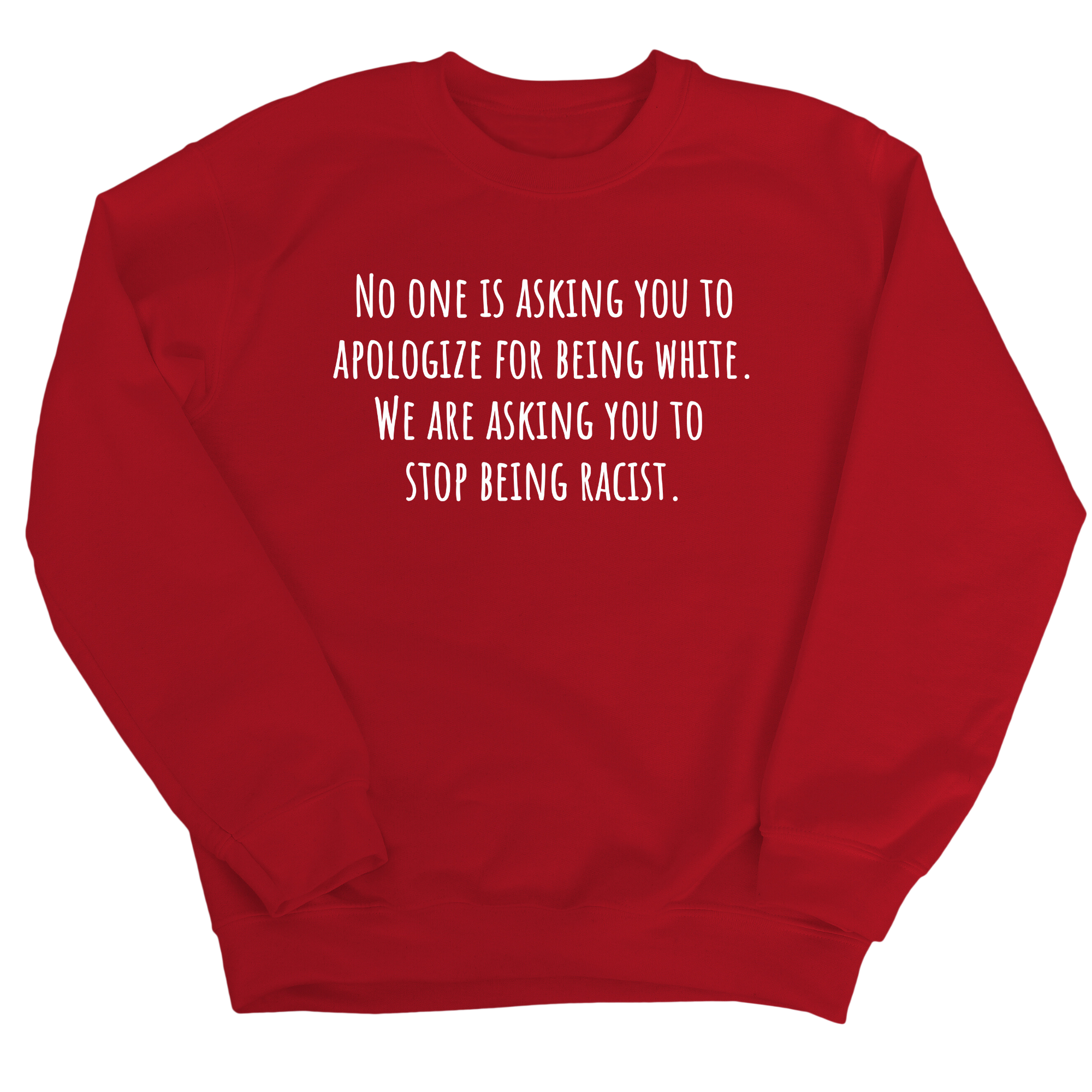 No one is asking you to apologize for being white. We are asking you to stop being racist Unisex Sweatshirt-Sweatshirt-The Original God Ain't Petty But I Am