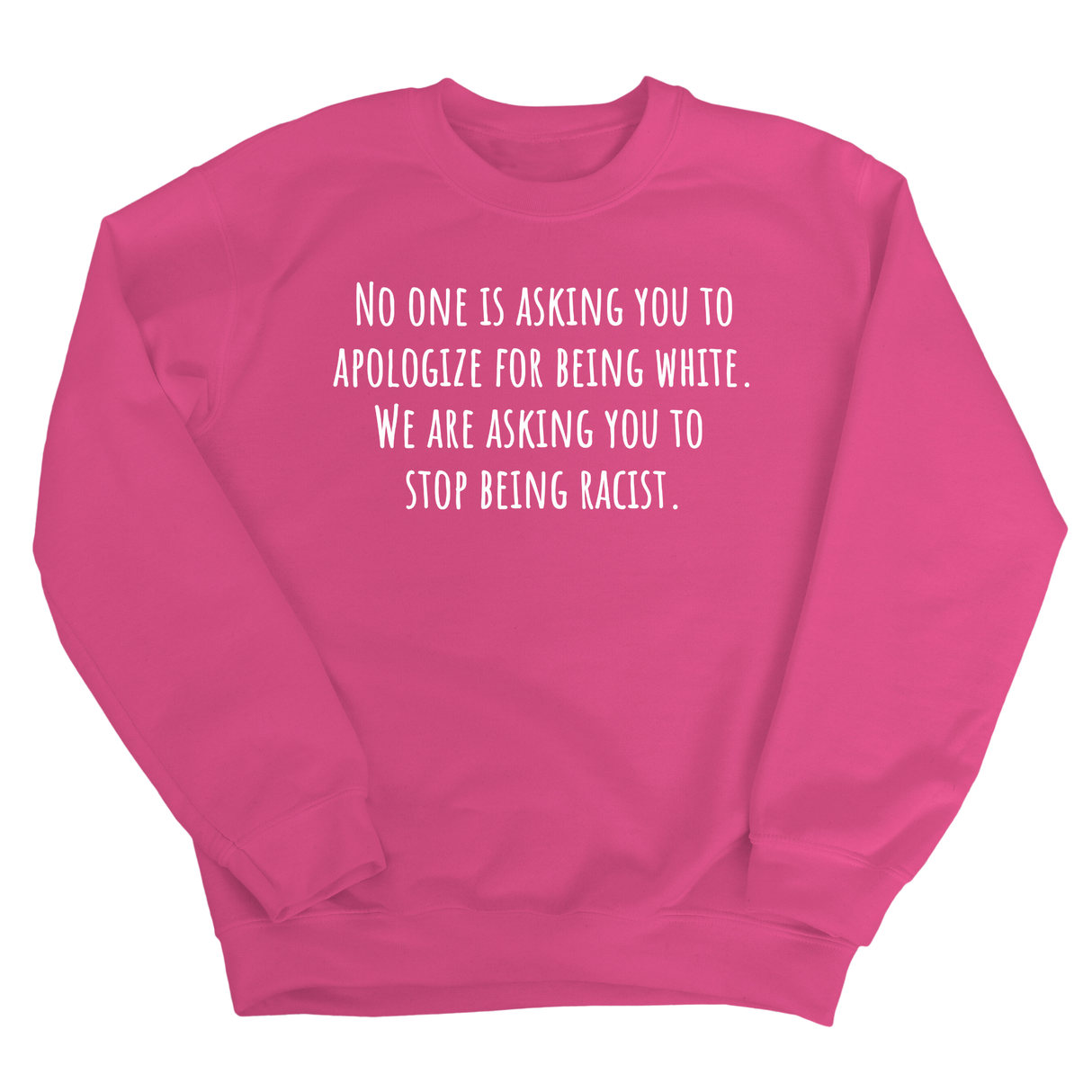 No one is asking you to apologize for being white. We are asking you to stop being racist Unisex Sweatshirt-Sweatshirt-The Original God Ain't Petty But I Am