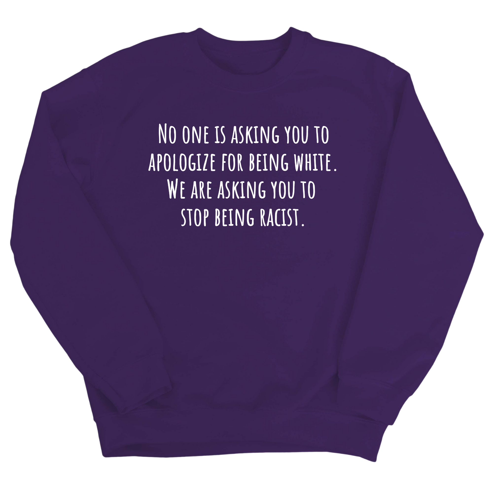 No one is asking you to apologize for being white. We are asking you to stop being racist Unisex Sweatshirt-Sweatshirt-The Original God Ain't Petty But I Am