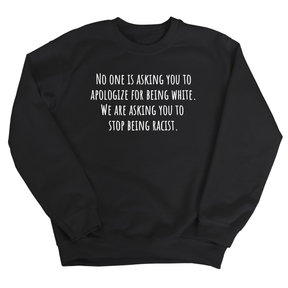 No one is asking you to apologize for being white. We are asking you to stop being racist Unisex Sweatshirt-Sweatshirt-The Original God Ain't Petty But I Am