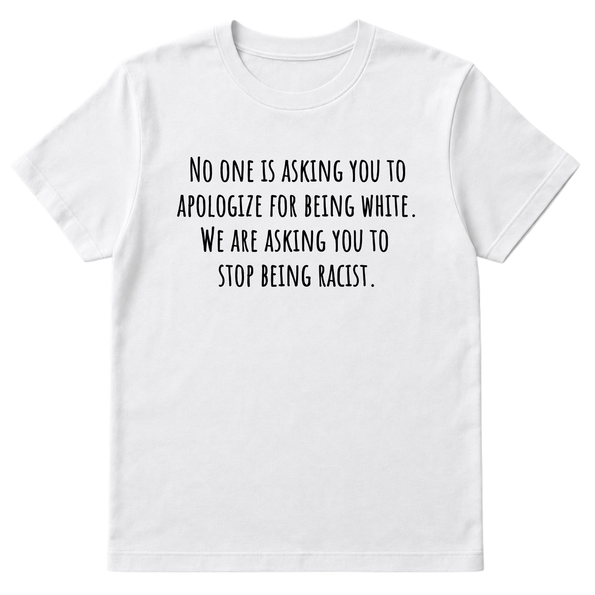 No one is asking you to apologize for being white. We are asking you to stop being racist Unisex Tee-T-Shirt-The Original God Ain't Petty But I Am