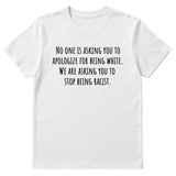 No one is asking you to apologize for being white. We are asking you to stop being racist Unisex Tee-T-Shirt-The Original God Ain't Petty But I Am
