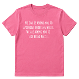 No one is asking you to apologize for being white. We are asking you to stop being racist Unisex Tee-T-Shirt-The Original God Ain't Petty But I Am