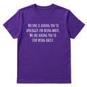 No one is asking you to apologize for being white. We are asking you to stop being racist Unisex Tee-T-Shirt-The Original God Ain't Petty But I Am