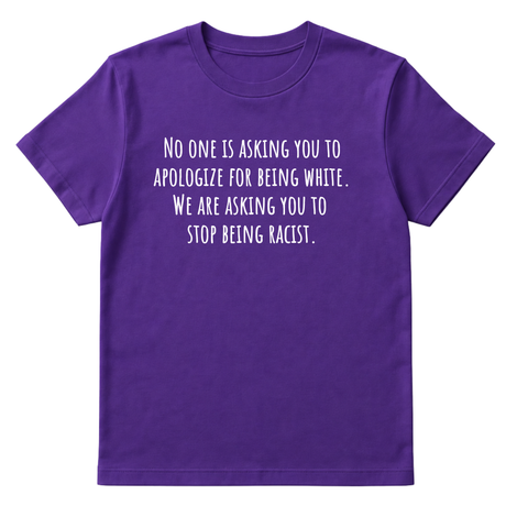 No one is asking you to apologize for being white. We are asking you to stop being racist Unisex Tee-T-Shirt-The Original God Ain't Petty But I Am