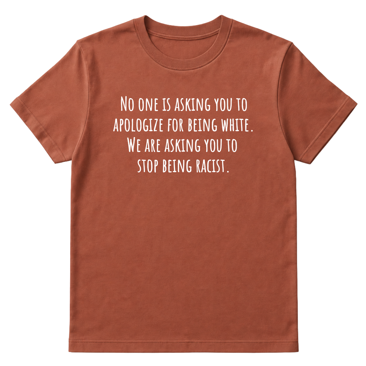 No one is asking you to apologize for being white. We are asking you to stop being racist Unisex Tee-T-Shirt-The Original God Ain't Petty But I Am