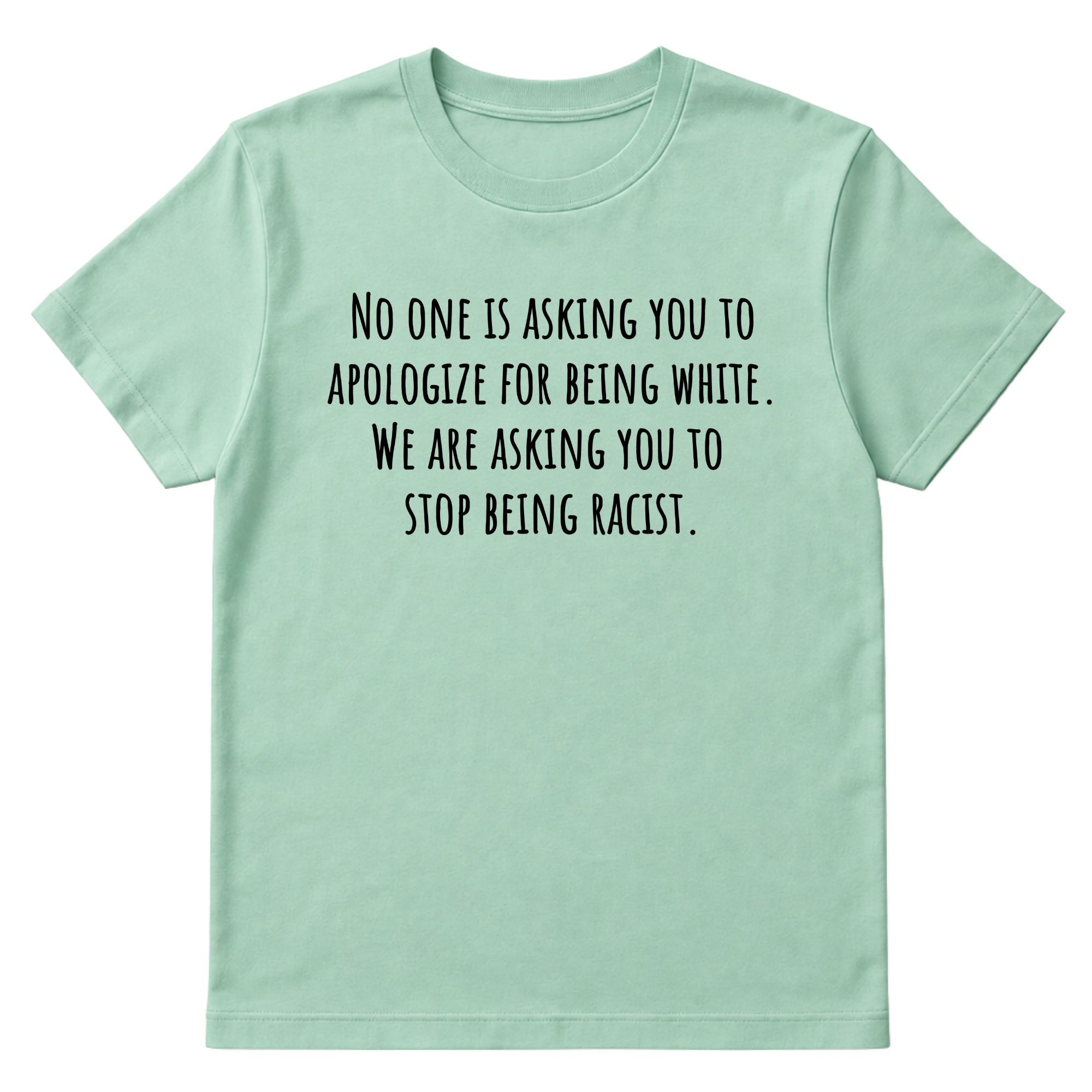 No one is asking you to apologize for being white. We are asking you to stop being racist Unisex Tee-T-Shirt-The Original God Ain't Petty But I Am