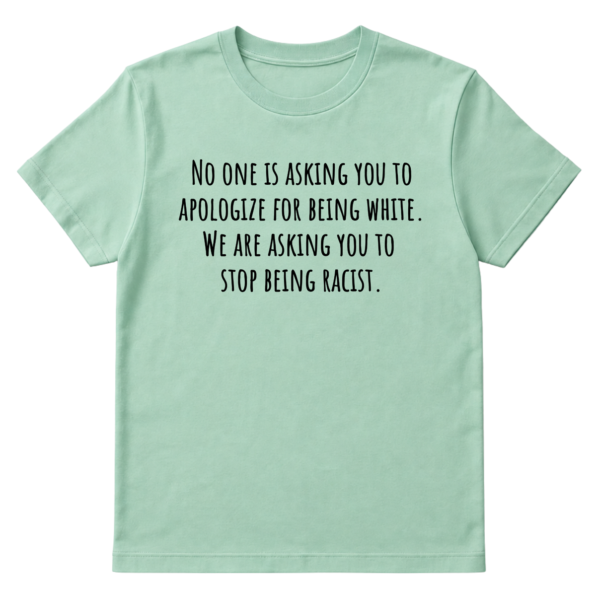 No one is asking you to apologize for being white. We are asking you to stop being racist Unisex Tee-T-Shirt-The Original God Ain't Petty But I Am