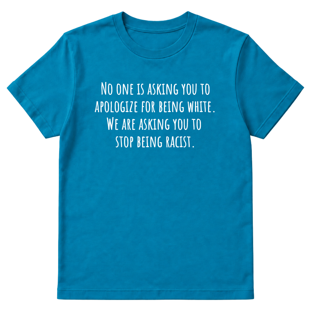 No one is asking you to apologize for being white. We are asking you to stop being racist Unisex Tee-T-Shirt-The Original God Ain't Petty But I Am