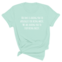 No one is asking you to apologize for being white. We are asking you to stop being racist Unisex Tee-T-Shirt-The Original God Ain't Petty But I Am