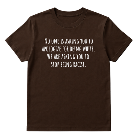 No one is asking you to apologize for being white. We are asking you to stop being racist Unisex Tee-T-Shirt-The Original God Ain't Petty But I Am