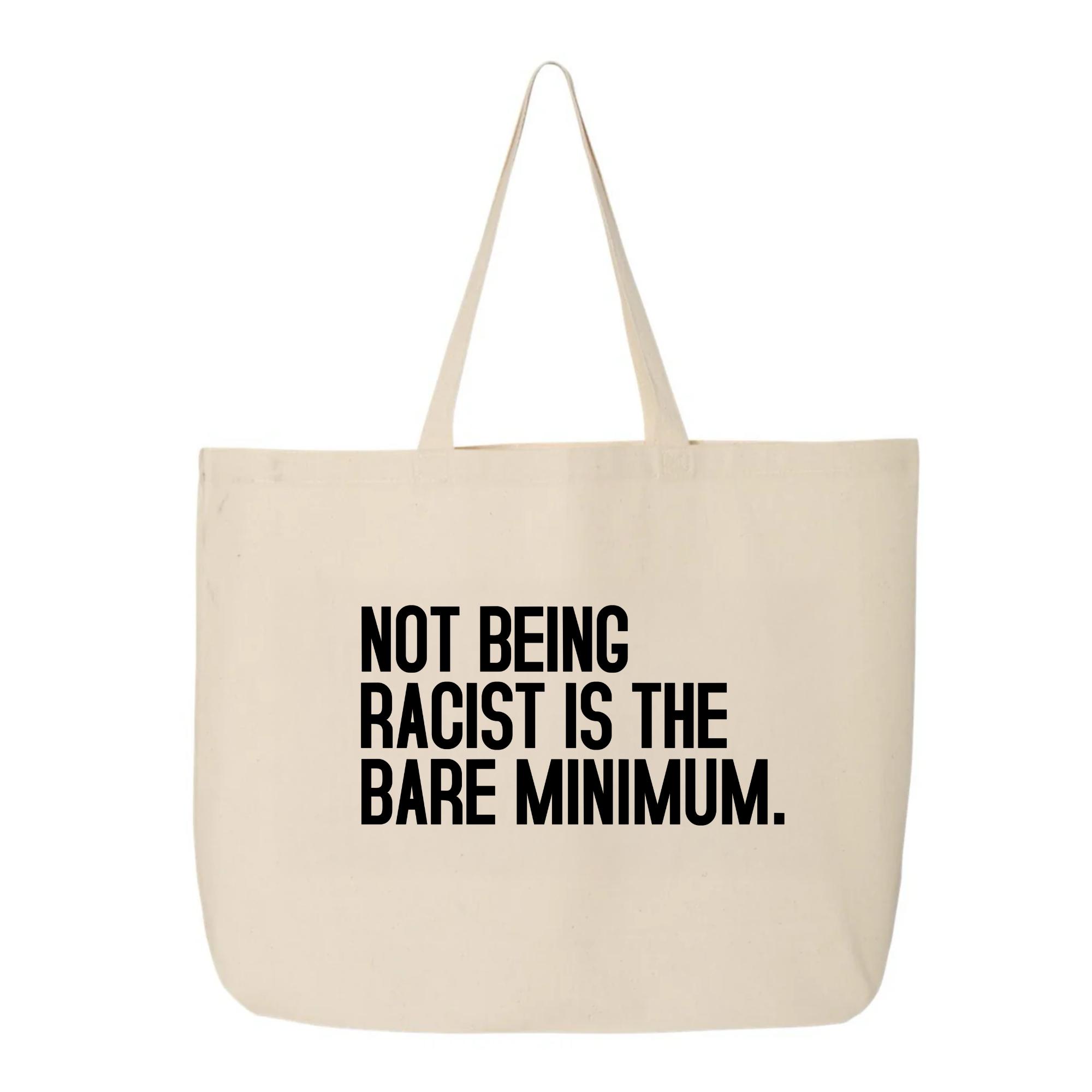 Not Being Racist Is the Bare Minimum Tote bag-Tote Bag-The Original God Ain't Petty But I Am