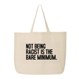 Not Being Racist Is the Bare Minimum Tote bag-Tote Bag-The Original God Ain't Petty But I Am