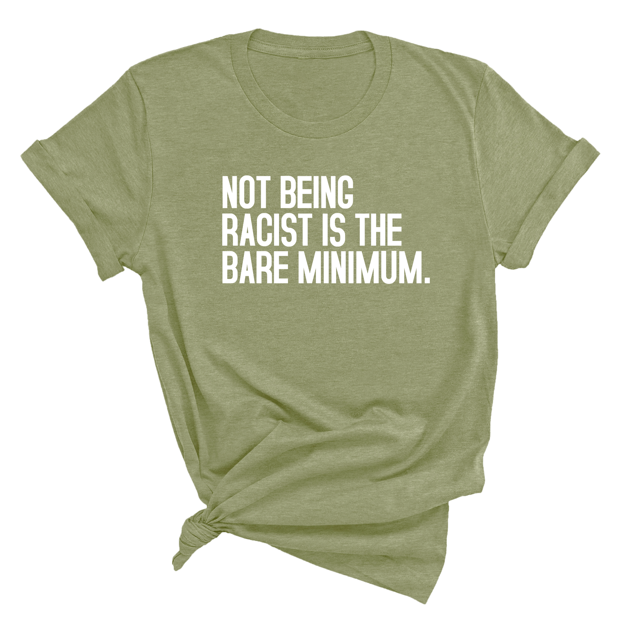 Not Being Racist Is the Bare Minimum Unisex Tee-T-Shirt-The Original God Ain't Petty But I Am