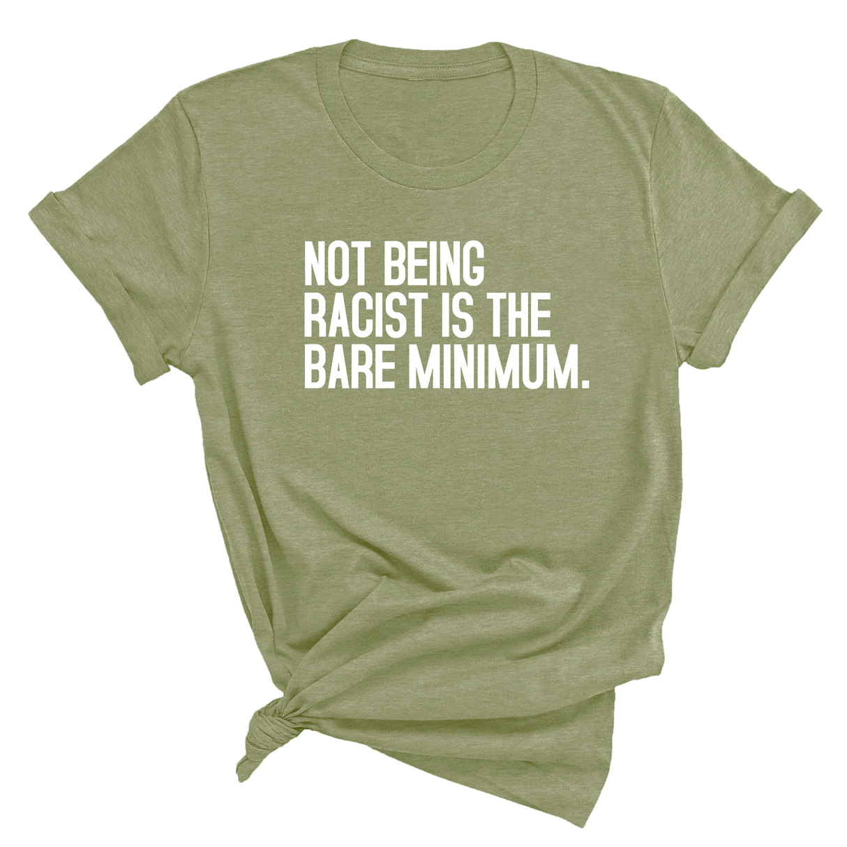 Not Being Racist Is the Bare Minimum Unisex Tee-T-Shirt-The Original God Ain't Petty But I Am
